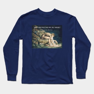 William Blake quote: “What is now proved was once only imagined.” Long Sleeve T-Shirt